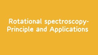 Rotational Spectroscopy  Principle and Applications [upl. by Ispep835]