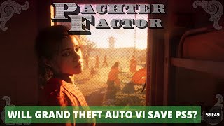 Will Grand Theft Auto VI save PlayStation 5  Pachter Factor S9E49 [upl. by Rahcir]