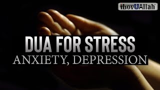 DUA FOR STRESS ANXIETY DEPRESSION [upl. by Schonthal]