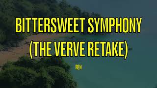 Ren  Bittersweet symphony The Verve retake  Lyrics [upl. by Ivets]