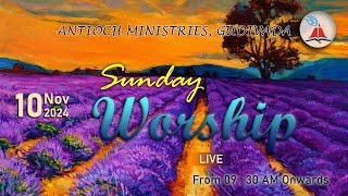 Antioch Ministries  Sunday Worship  Bro Pilla Venkataratnam  10 NOV 2024 [upl. by Assehc]