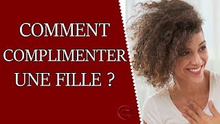 Comment complimenter une fille [upl. by Attiuqihc]