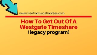 How To Get Out Of A Westgate Timeshare legacy program [upl. by Lrak]