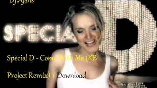 Special D  Come With Me KB Project Remix [upl. by Husha713]