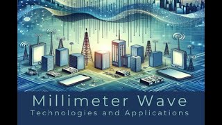 Millimeter Wave Technologies and Applications [upl. by Anavrin]