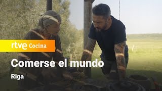 Comerse el Mundo Riga  RTVE Cocina [upl. by Weidner]