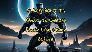 BLACK BOLT Is About to Unleash Power Like Never Before [upl. by Cord461]