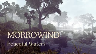 Morrowind  Peaceful Waters [upl. by Edurtreg]