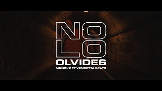 03 NO LO OLVIDES ¨X¨ MXNDXZ ProdVendettaBeats [upl. by Harned603]