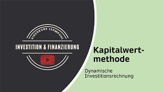 IF Folge 9  Dynamische Investitionsrechnung  Die Kapitalwertmethode [upl. by Clippard]