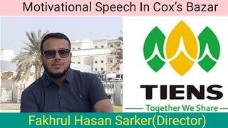 Motivational Speech Of Fakhrul Hasan Sarker Director Of Tiens Bangladesh [upl. by Ehr295]