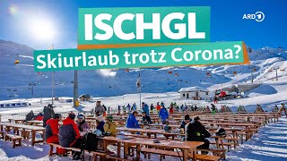 Ischgl  Skiurlaub in Österreich trotz Corona  ARD Reisen [upl. by Araik]