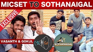 Sothanaigal Vasanth Gokul Exclusive Interview  Micset முதல் Sothanaigal வரை  Episode 11 [upl. by Pauline796]