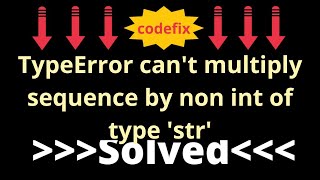 quotFixing Python TypeError Cant Multiply Sequence by NonInt of Type strquot [upl. by Notsirk]