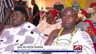 Ga Traditional Council issues stern warning on noisemaking ban violations [upl. by Namialus]