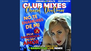 No Te Enamores De Mi  En La Farandula No Hay Amor feat DJ Unic Eslan Martin Urban Latin [upl. by Yarazed80]