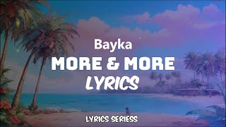 Bayka  More And More  Lyrics  Lyrics Seriess [upl. by Eleon]