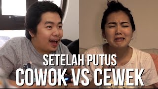 SETELAH PUTUS Cewek vs Cowok [upl. by Rolyt]