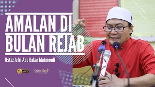 Ustaz Jafri Abu Bakar Mahmoodi  Amalan Di Bulan Rejab [upl. by Nnateragram]