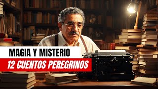 Gabriel García Márquez 12 Cuentos Peregrinos  Bloghemia [upl. by Eliseo]