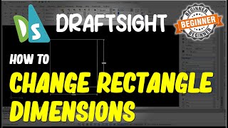 Draftsight How To Change Dimensions Of A Rectangle [upl. by Edmond]