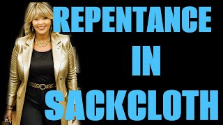 THEME TIME OF SACKCLOTH amp ASHES TRUE REPENTANCE Dr Annakay Israel [upl. by Ruphina]