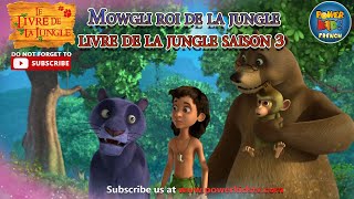 Le livre de la jungle saison 3  Dernier épisode en français  Episode 1 Mowgli Roi De La Jungle [upl. by Fasano824]