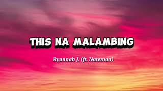 Ryannah J ftNateman This Na Malambing Lyrics [upl. by Niahs900]