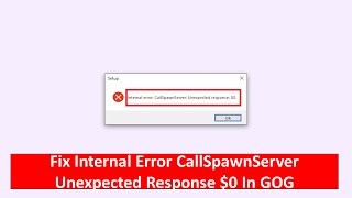 Fix Internal Error CallSpawnServer Unexpected Response 0 In GOG [upl. by Bellamy118]