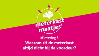 Waarom zit de meter altijd zo dicht bij de voordeur Meterkast Maatjes  Afl 5 [upl. by Rashida]