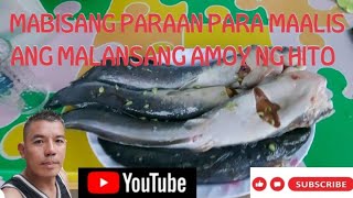 MABISANG PARAAN SA PAGALIS SA MALANSANG AMOY NG HITO [upl. by Oirom741]