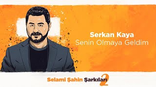 Serkan Kaya  Senin Olmaya Geldim Official 4K Lyric Video [upl. by Kreitman830]