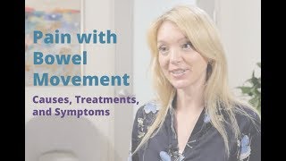 Pain with Bowel Movement  Causes Symptoms and Treatments  Pelvic Rehabilitation Medicine [upl. by Alrzc]