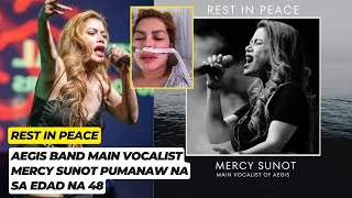 FULL STORY Aegis Lead Vocalist na si Mercy Sunot PUMANAW NA sa Edad na 48 [upl. by Shieh]