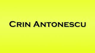 Pronunciation of Crin Antonescu [upl. by Ynot]