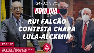 Bom Dia 247 Rui Falcão contesta chapa LulaAlckmin 170122 [upl. by Bernita]