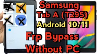 T295 Tab A Samsung Android 1011 Frp Bypass Without PCSamsung Tab Google Account bypass [upl. by Riane]