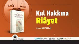 Kul Hakkına Riâyet Faziletler Medeniyeti 22  Sesli Kitap [upl. by Tai244]