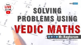 Solving Problems Using VEDIC MATHS  MrRaghuram [upl. by Gretel]