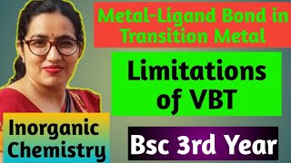 Bsc 3rdyear inorganic online classesUnit2MetalLigand Bond in Transition MetalLimitations of VBT [upl. by Hobie]