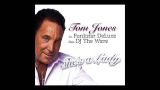 Tom Jones Vs Funkstar Deluxe  Shes A Lady 2004 Extended HQ HD mp3 [upl. by Haggerty]