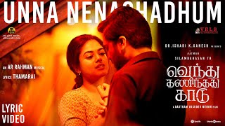 Unna Nenachadhum Lyric Video  VTK  Silambarasan TR  Gautham Vasudev MenonARRahman Vels [upl. by Hassadah]