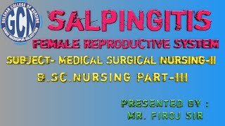 Salpingitis Female Reproductive System Presented By Mr Firoj Sir [upl. by Eugenides]