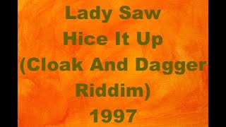 Lady Saw Hice It Up Cloak And Dagger Riddim 1997 TCEV [upl. by Yeldah856]