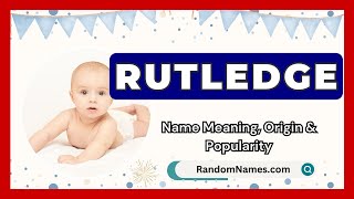 Rutledge  Baby Boy Name Meaning Origin amp Popularity  RandomNamescom [upl. by Rma]