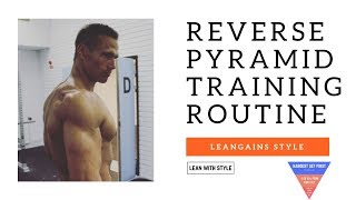 Reverse Pyramid Training Routine  Leangains Style [upl. by Neirda]