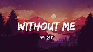 Halsey  Without Me Lyrics  Christina Perri Loving Caliber [upl. by Decato]