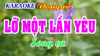 KARAOKE LỠ MỘT LẦN YÊU  Song ca [upl. by Isayg]