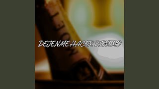 Dejenme Hacer Dinero [upl. by Ydnal]