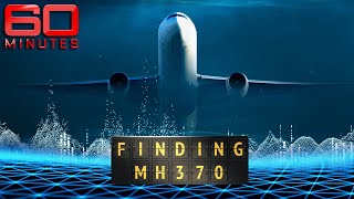 FINDING MH370 New breakthrough could finally solve missing flight mystery  60 Minutes Australia [upl. by Angus997]